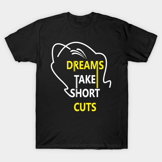 dreams come true T-Shirt by creative7